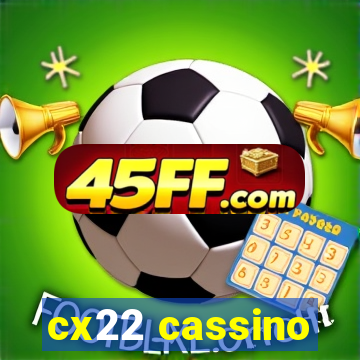 cx22 cassino